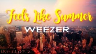 Feels Like Summer - Weezer (Lyric Video)