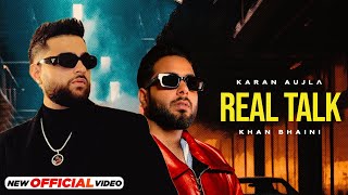 Karan Aujla New Song : Real Talk (Official Video) Khan Bhaini | New Punjabi Song 2024