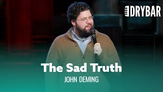 The Sad Truth About Being Broke. John Deming  Full Special