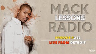 Mack Lessons EP# 331 Live From Detroit
