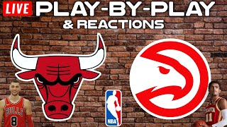 Chicago Bulls vs Atlanta Hawks | Live Play-By-Play \& Reactions