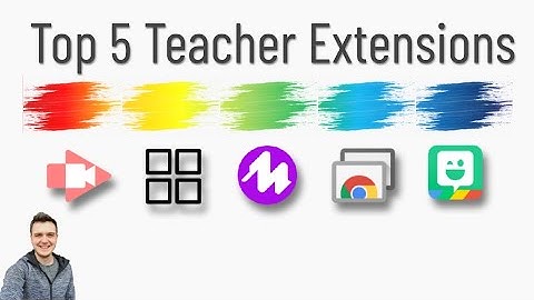 Top 5 Teacher Extensions