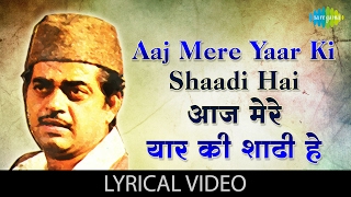 Aaj Mere Yaar Ki Shaadi Hai with Lyrics |आज मेरे यार के शादी है के बोल | Aadmi Sadak Ka