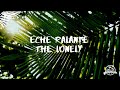 Eche Palante - The Lonely (Lyric Video)