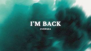 OVERSEA - I'm Back
