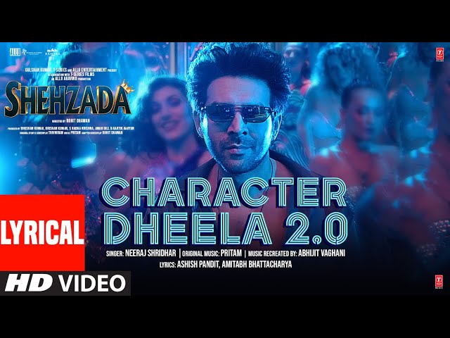 Character Dheela 2.0 (Lyrical) | Shehzada | Kartik, Kriti | Neeraj, Pritam | Rohit D | Bhushan Kumar class=