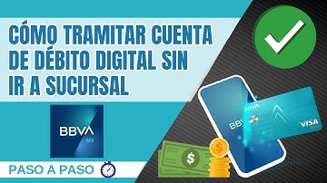 💡 BBVA: CÓMO TRAMITAR CUENTA DE DÉBITO DIGITAL SIN IR A SUCURSAL | TARJETA 100% ONLINE TUTORIAL