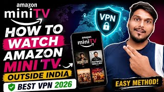 How To Watch Amazon miniTV Outside India 🇮🇳 | Best VPN Method 2026