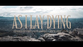 As I Lay Dying - Shaped By Fire Latin American Tour 2019 - Vlog 2