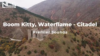 【NCS】Boom Kitty, Waterflame - Citadel