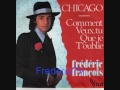 FREDERIC FRANCOIS    ♥♥CHICAGO♥♥ Mp3 Song