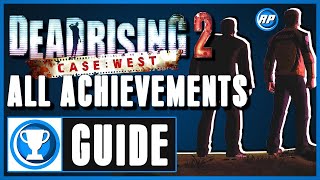 Dead Rising 2: Case West - All Achievements Step By Step Guide (Recommended Playing)