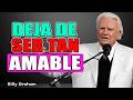 🚫 Deja De Ser Amable Con Todos (Te Está Dañando) | Predicas Billy Graham 2026