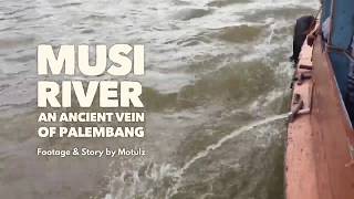 Musi River (Sungai Musi), an ancient vein of Palembang