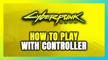 How to Play Cyberpunk 2077 With Controller on PC!