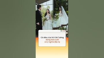 Cô dâu của Vũ Cát Tường dùng hoa cưới có ý nghĩa độc lạ