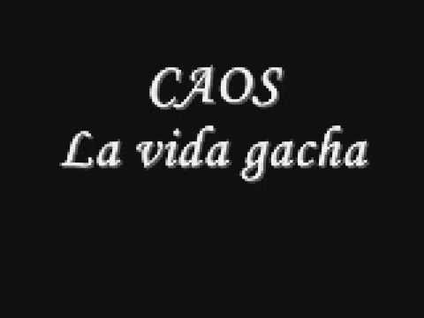 Caos - La vida gacha