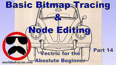 Basic Bitmap Trace and Node Editing - Part 14 - Vectric For Absolute Beginners