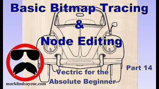 Basic Bitmap Trace and Node Editing  Part 14  Vectric For Absolute Beginners