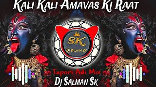 Kali Kali Amavas Ki Raat mein _ Tapori Adi Mix _ Dj Salman Sk _ Dj Khan Yavatmal