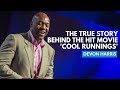 The True Story Behind The Hit Movie - Cool Runnings | Devon Harris