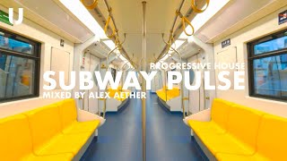 Progressive House DJ Mix | Subway Pulse: The Sound of Progressive House | Mixed by Alex Aether