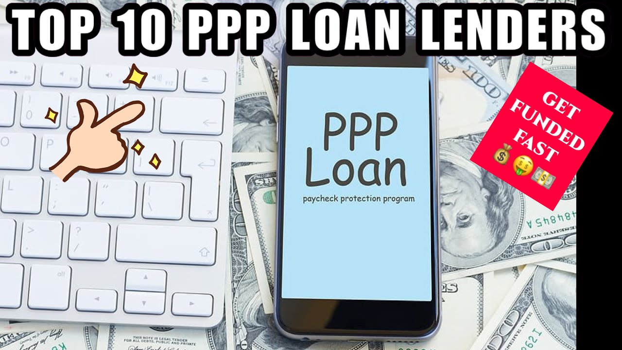 TOP 10 PPP LOAN LENDERS | Get Funded NOW!!!🤑💰🤑💵 - YouTube