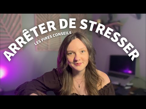 Comment arrêter de stresser ?