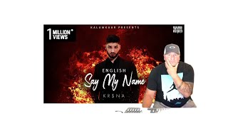 KR$NA - SAY MY NAME | ENGLISH VERSION | KALAMKAAR )FIRST TIME REACTING