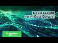 Liquid Cooling for AI Data Centers | Schneider Electric