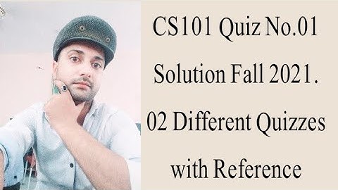 CS101 Quiz No.01 Solution Fall 2021|| Cs101 solved quiz 1 2021||CS101 solved quiz 1 fall 2021| CS101