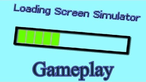 Loading Screen Simulator