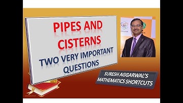 Trick 294 - Pipes and Cisterns: Two Important Questions