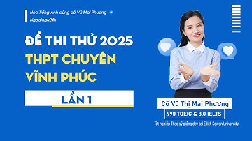CHỮA ĐỀ THI THỬ THPT 2025: THPT CHUYÊN VĨNH PHÚC (LẦN 1)