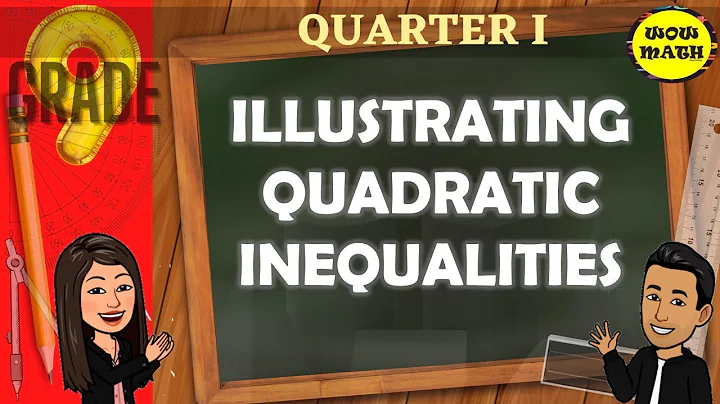 ILLUSTRATING QUADRATIC INEQUALITIES || GRADE 9 MATHEMATICS Q1