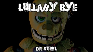 [SFM FNaF] Lullaby Bye (Dr. Steel)