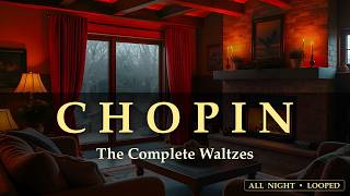 Chopin - The Complete Waltzes | All 15 Waltzes | Looped for 12 Hours | Cozy Fireplace &amp; Candlelight
