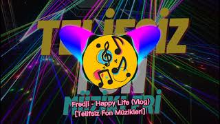 Fredji - Happy Life (Vlog) [Telifsiz Fon Müzikleri]