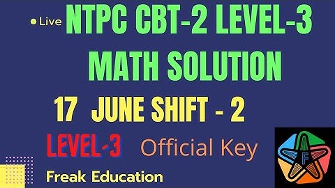 RRB NTPC CBT-2 (17 June Shift-2) LEVEL-3 MATH SOLUTION| NTPC CBT-2 MATH SOLUTIONS BY FREAK EDUCATION