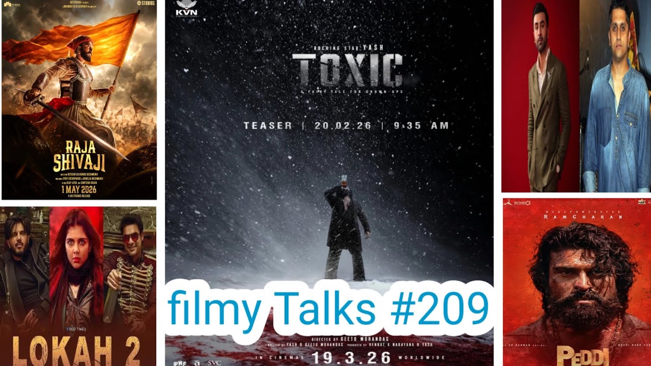 Filmy Talks #209 : – Toxic New Teaser💥 Raja Shivaji First look👑 Ranbir Kapoor x Saiyara Director 💥