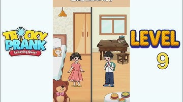 Tricky Prank Annoying Quest Level 9 Walkthrough Solution