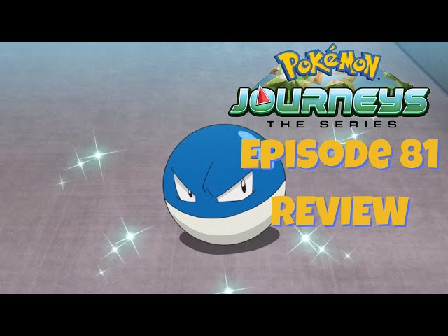 Goh Catches SHINY Voltorb!  Pokemon Journeys Episode 81 Review! 