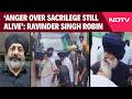 Sukhbir Badal Attack | ‘Anger Over Sacrilege Still Alive’: Ravinder Singh Robin