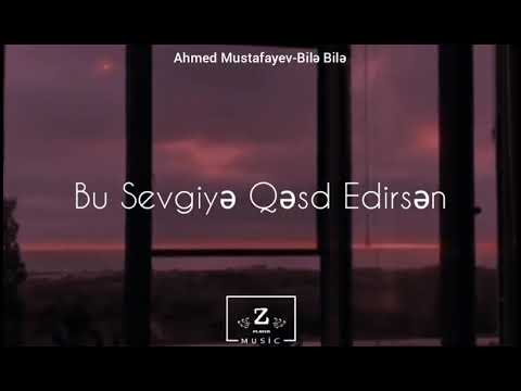 Ahmed Mustafayev-Bile bile