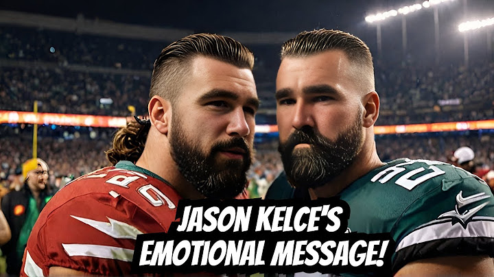 Jason Kelce’s Emotional Message to Travis After Super Bowl Loss