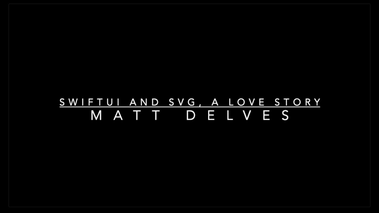 Download Swiftui And Svg A Love Story Matt Delves February 2020 Youtube