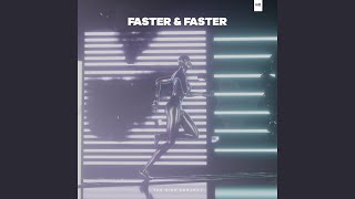 Faster & Faster