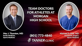 Meet Dr. Thurston and Dr. Dee, Morgan High School Athletic Doctors from Tanner Clinic in East Layton