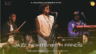 The Last Poets - K. Calloway Rendition (Jazz Nights with FRNDS @ Eddie's Attic)