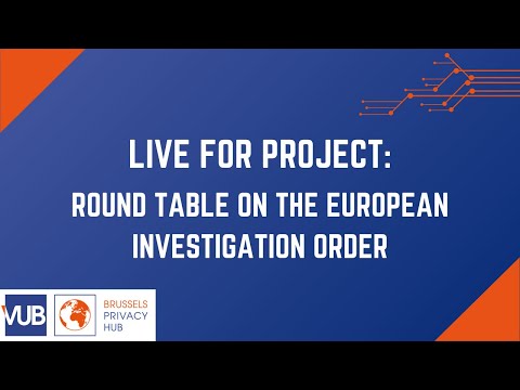 Live for project: Round table on the European Investigation Order.